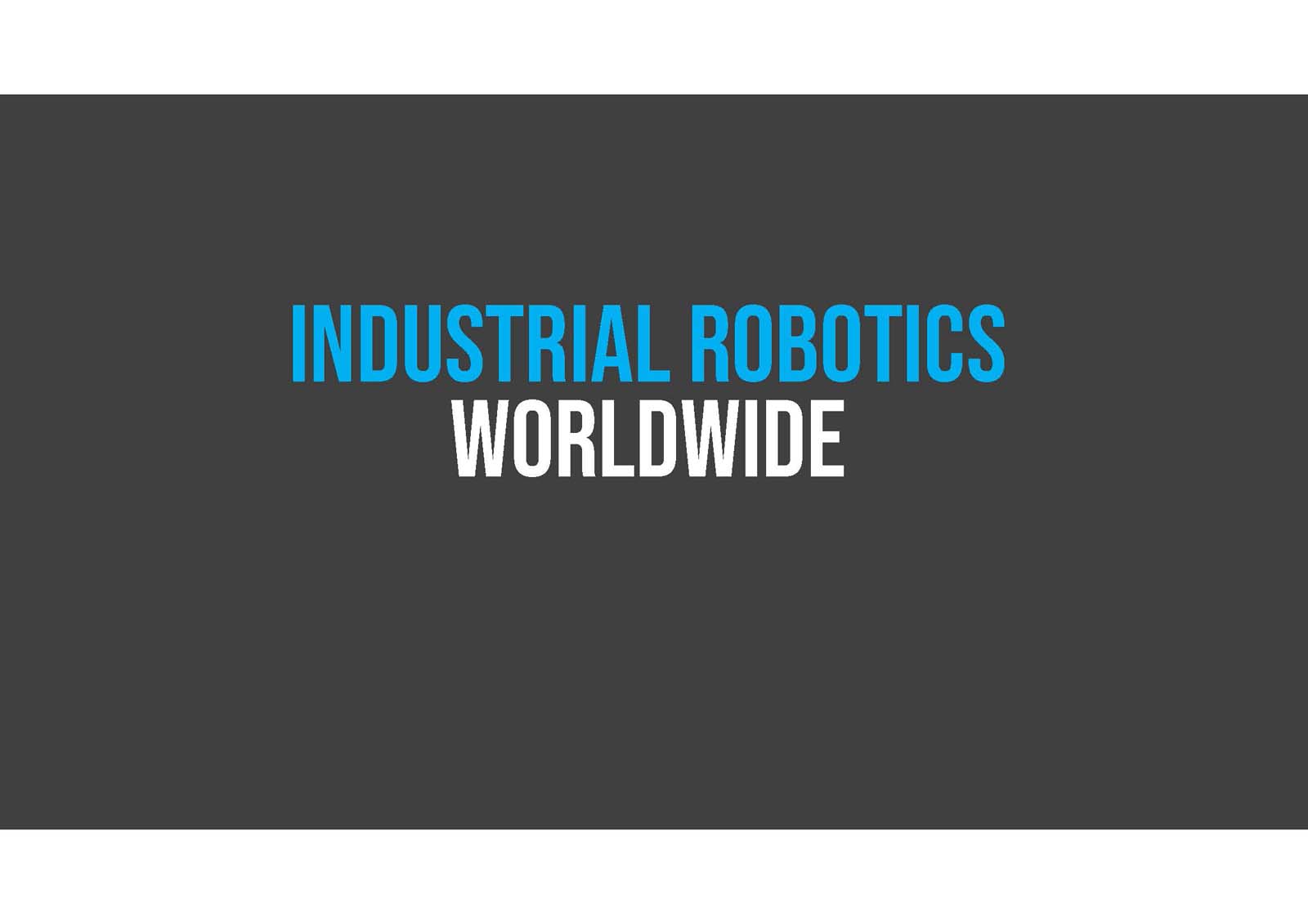 Text "industrial robotics worldwide" in light blue on a dark gray background.