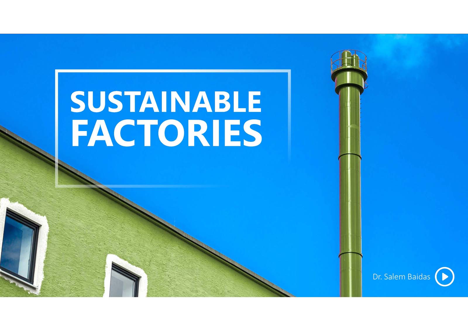 Sustainable factories" text on a blue banner overlaying an image of a green factory wall and a tall chimney against a clear sky.