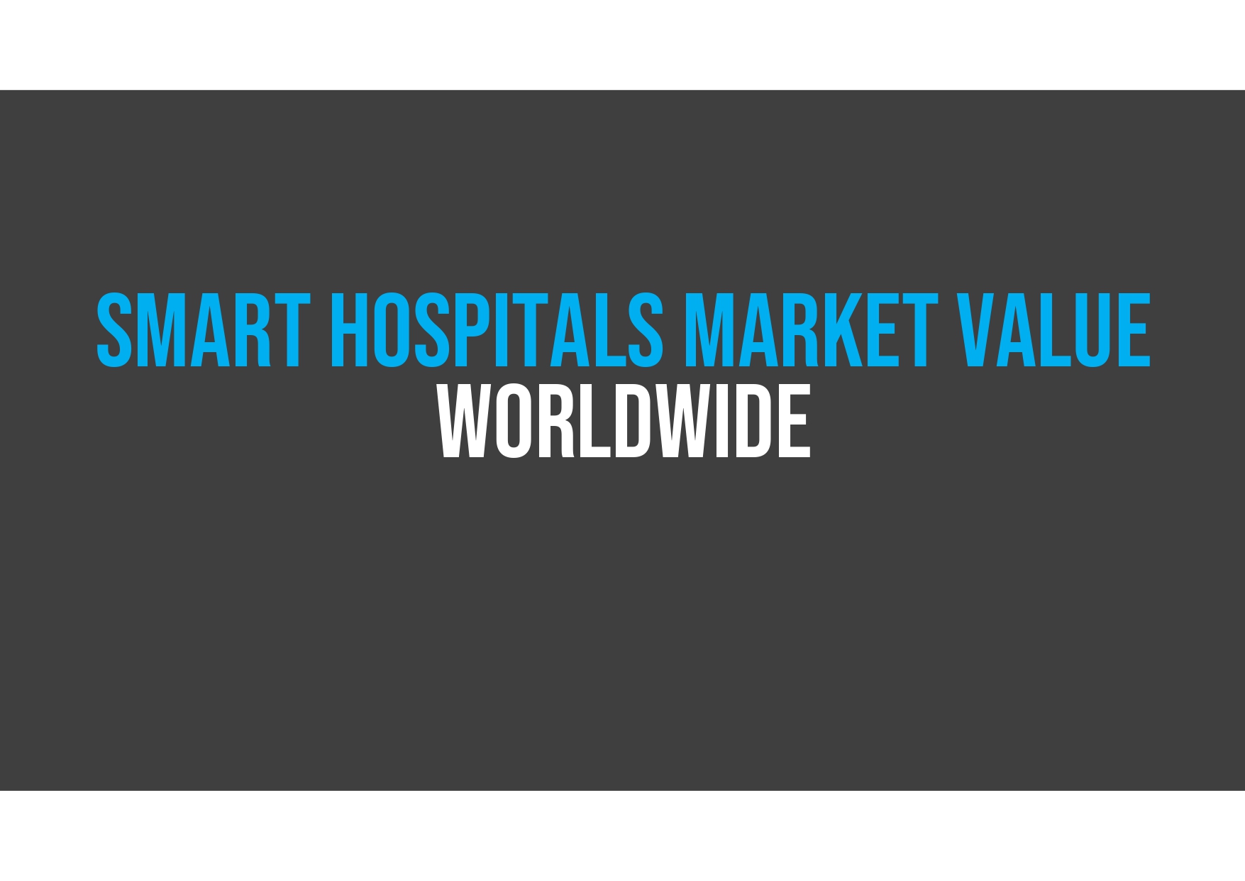 smart hospital market value. 