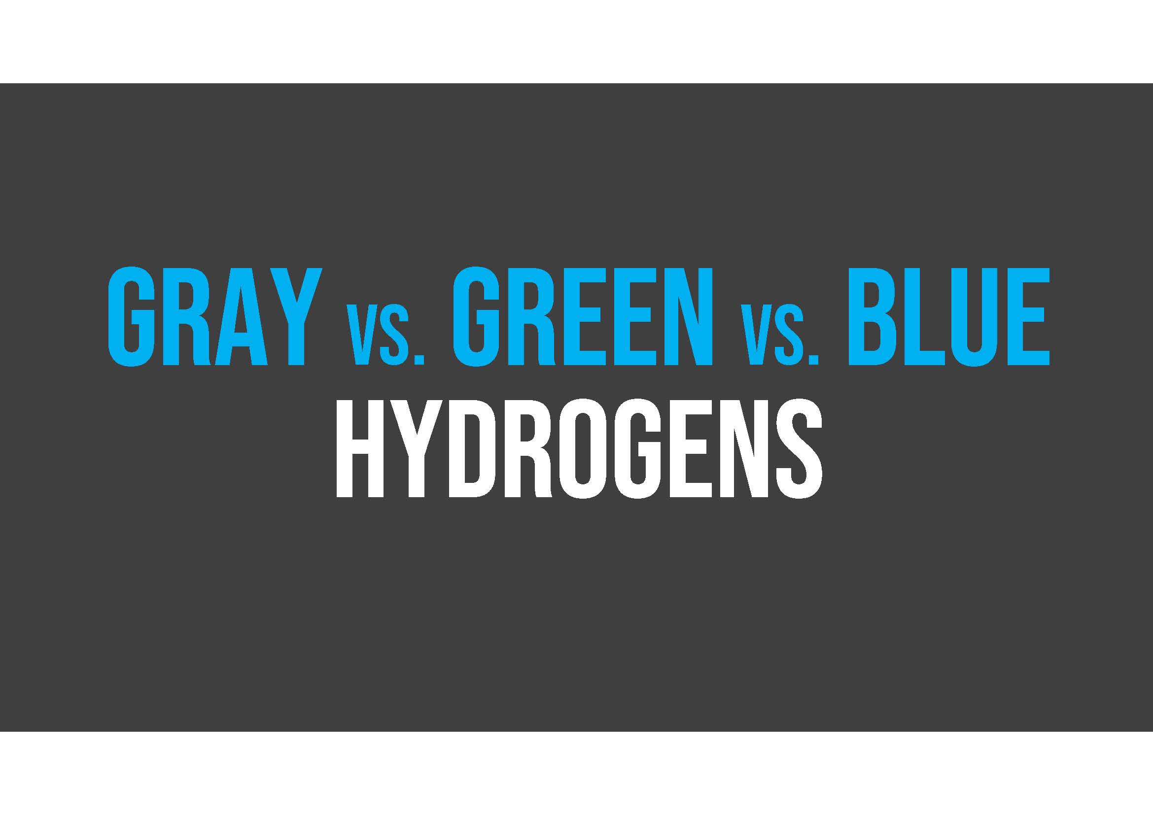 Text reads: "Gray vs. Green vs. Blue Hydrogens" on a dark gray background, with "GRAY," "GREEN," and "BLUE" in blue font and "HYDROGENS" in white.