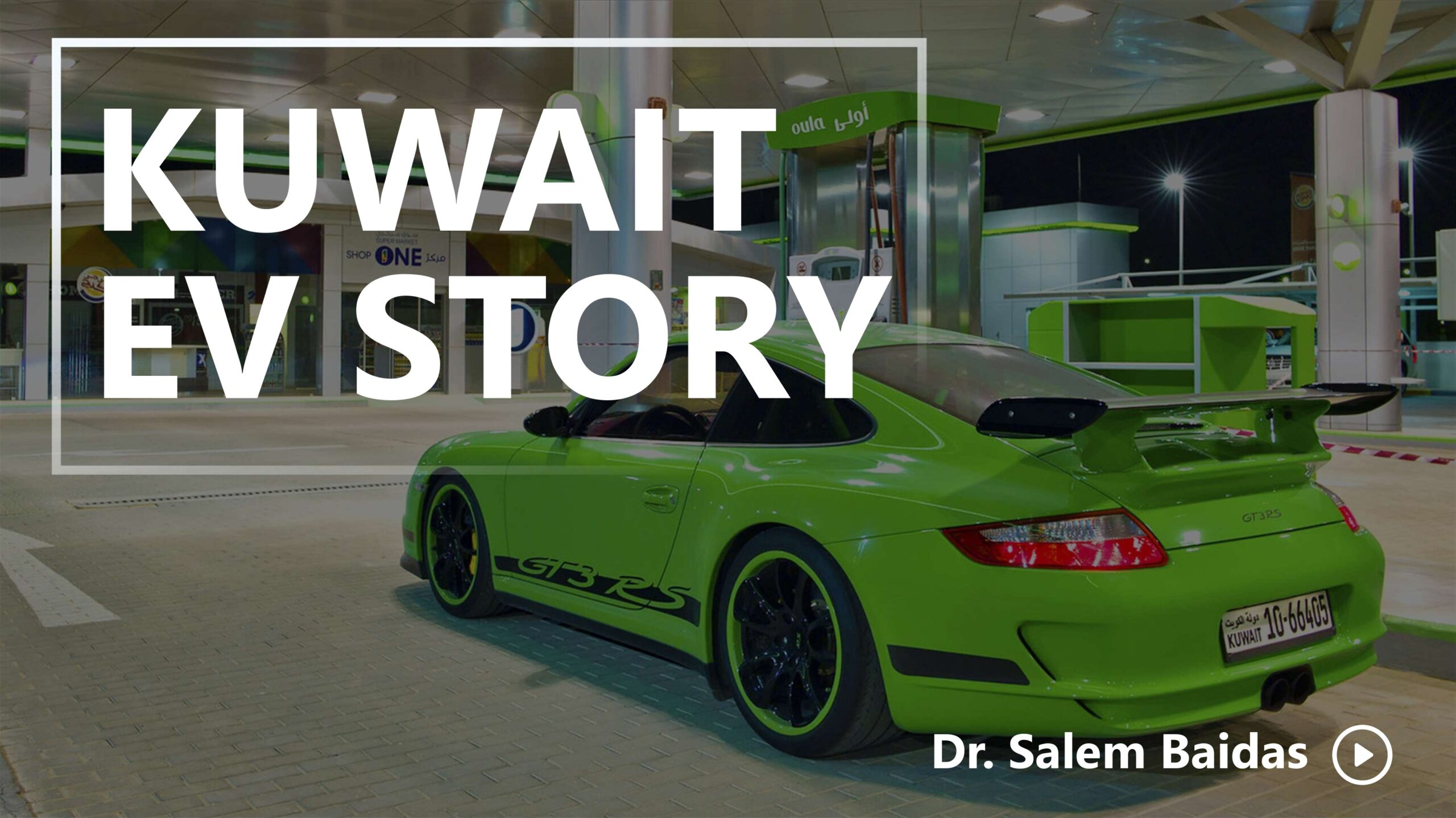 A bright green Porsche GT3 RS is parked at an electric vehicle charging station in Kuwait. Large text reads "Kuwait EV Story." Dr. Salem Baidas is noted at the bottom.