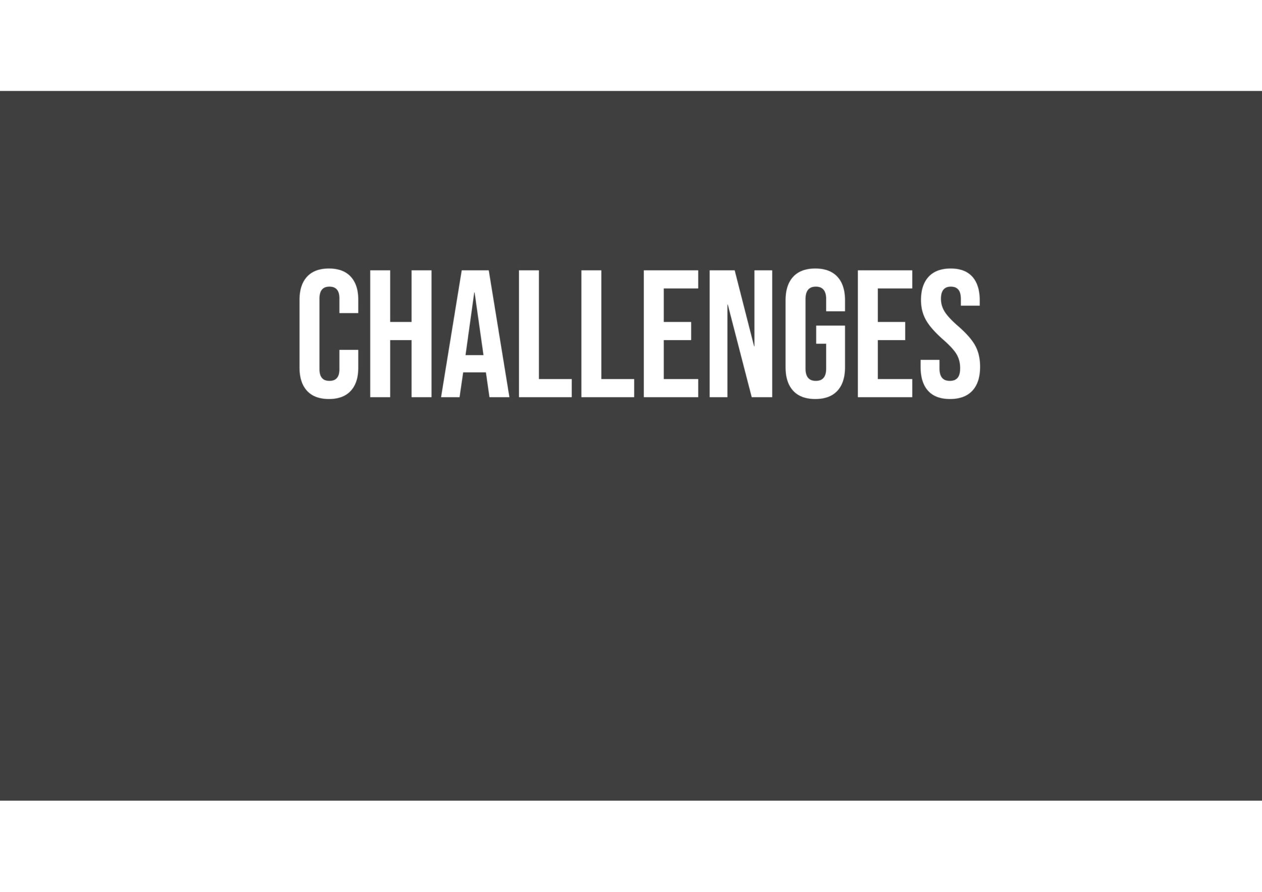 White text reading "CHALLENGES" is centered on a dark gray background.