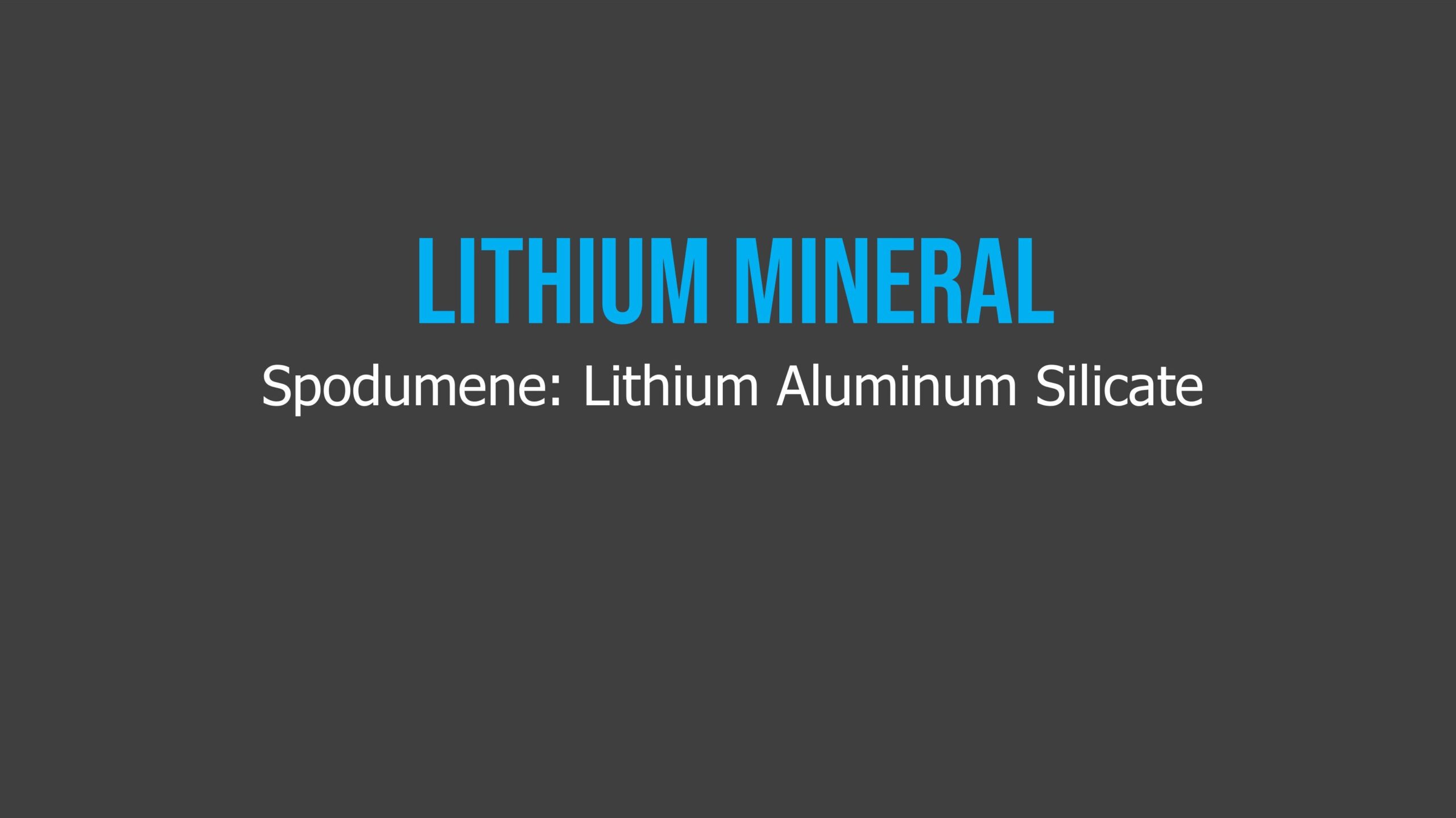 Text on a dark background reads: "Lithium Mineral. Spodumene: Lithium Aluminum Silicate" in blue and white font.