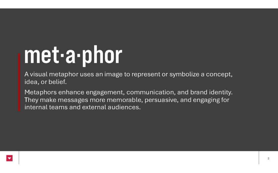 Slide defining "metaphor" with text explaining that visual metaphors represent concepts, enhance engagement, and improve message memorability and persuasiveness for teams and audiences.